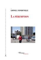 Couverture du livre « La péremption » de Lionel Fondeville aux éditions Tinbad