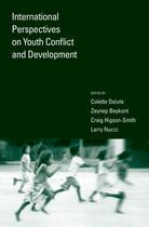 Couverture du livre « International Perspectives on Youth Conflict and Development » de Colette Daiute aux éditions Oxford University Press Usa