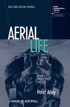 Couverture du livre « Aerial Life » de Peter Adey aux éditions Wiley-blackwell