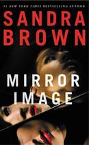 Couverture du livre « Mirror Image » de Sandra Brown aux éditions Grand Central Publishing