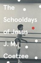 Couverture du livre « THE SCHOOLDAYS OF JESUS » de J. M. Coetzee aux éditions Random House Uk