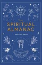 Couverture du livre « Your spiritual almanac : a year of living mindfully » de Joey Hulin aux éditions Laurence King