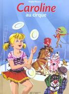 Couverture du livre « Caroline ; au cirque » de Pierre Probst aux éditions Le Livre De Poche Jeunesse