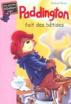 Couverture du livre « Paddington fait des bêtises » de Michael Bond aux éditions Le Livre De Poche Jeunesse