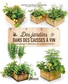Couverture du livre « Des jardins dans des caisses à vin » de Jean-Paul Collaert et Gilles Lacombe aux éditions Larousse