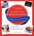 Couverture du livre « 15 mn par jour pour stimuler son orthographe » de  aux éditions Larousse