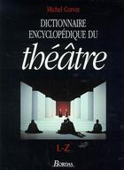 Couverture du livre « Dictionnaire encyclopedique du theatre t2 edition 1995 - vol02 » de Michel Corvin aux éditions Bordas