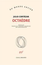 Couverture du livre « Octaedre [nouvelles] » de Cortazar aux éditions Gallimard