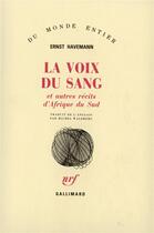 Couverture du livre « La Voix Du Sang Et Autres Recits D'Afrique Du Sud » de Havemann E aux éditions Gallimard