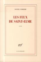 Couverture du livre « Les feux de Saint-Elme » de Daniel Cordier aux éditions Gallimard