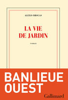 Couverture du livre « La vie de jardin » de Alexis Brocas aux éditions Gallimard