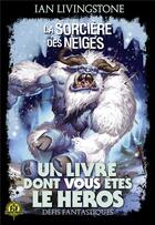 Couverture du livre « Défis fantastiques t.7 ; la sorcière des neiges » de Paul Mafayon et Edward Crosby et Gary Ward aux éditions Gallimard-jeunesse