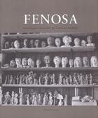 Couverture du livre « Fenosa ; Catalogue Raisonne De L'Oeuvre Sculpte » de Nicole Fenosa aux éditions Flammarion