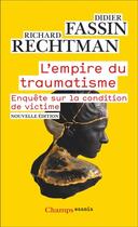 Couverture du livre « L'Empire du traumatisme : Enquête sur la condition de victime » de Richard Rechtman et Didier Fassin aux éditions Flammarion