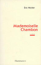 Couverture du livre « Mademoiselle Chambon » de Eric Holder aux éditions Flammarion