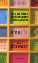 Couverture du livre « Mon cabinet de curiosités mathématiques » de Ian Stewart aux éditions Flammarion