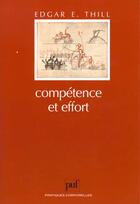 Couverture du livre « Competence et effort - structuration, effets et valorisation de l'image de competen » de Edgar Thill aux éditions Puf