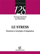 Couverture du livre « Le stress - Émotions et stratégies d'adaptation : Émotions et stratégies d'adaptation » de Graziani/Swendsen aux éditions Armand Colin