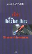 Couverture du livre « L'État et les liens familiaux » de Jean-Marc Ghitti aux éditions Cerf