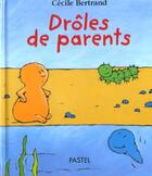 Couverture du livre « Droles de parents » de Cécile Bertrand aux éditions Ecole Des Loisirs