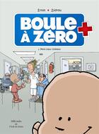 Couverture du livre « Boule à Zéro Tome 1 : petit coeur chômeur » de Zidrou et Serge Ernst et Louis-Laurent Carpentier aux éditions Ecole Des Loisirs