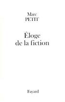 Couverture du livre « Eloge de la fiction » de Marc Petit aux éditions Fayard