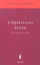 Couverture du livre « L'opalescent joyau ; nor-bu ke-ta-ka » de Mipham aux éditions Fayard
