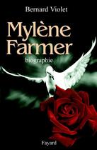 Couverture du livre « Mylène Farmer » de Bernard Violet aux éditions Fayard