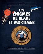 Couverture du livre « Les énigmes de Blake et Mortimer ; défis logiques pour cerveaux perspicaces » de Bernard Myers aux éditions Mango