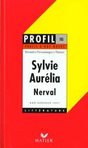 Couverture du livre « Sylvie ; Aurélia, de Gérard de Nerval » de A Levy aux éditions Hatier