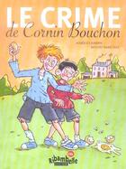 Couverture du livre « Le crime de Cornin Bouchon ; série jaune » de Demeulemeester J-P. aux éditions Hatier