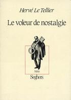 Couverture du livre « Le voleur de nostalgie » de Herve Le Tellier aux éditions Seghers