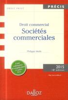 Couverture du livre « Droit commercial ; sociétés commerciales (édition 2015) » de Philippe Merle et Anne Fauchon aux éditions Dalloz