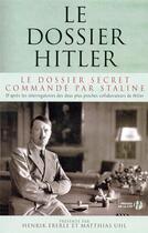 Couverture du livre « Le dossier Hitler ; le dossier secret commandé par Staline » de Henrik Eberle et Matthias Uhl aux éditions Presses De La Cite