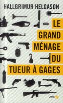 Couverture du livre « Le grand ménage du tueur à gages » de Hallgrimur Helgason aux éditions Presses De La Cite