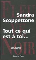 Couverture du livre « Tout ce qui est a toi » de Sandra Scoppettone aux éditions Fleuve Editions