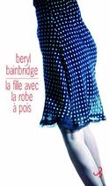 Couverture du livre « La fille avec la robe à pois » de Beryl Bainbridge aux éditions Christian Bourgois