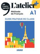 Couverture du livre « L'atelier + : méthode de français ; guide pratique de classe ; A1 » de Marie-Noelle Cocton aux éditions Didier