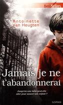 Couverture du livre « Jamais je ne t'abandonnerai » de Antoinette Van Heugt aux éditions Harlequin