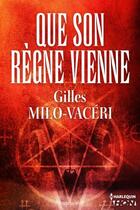 Couverture du livre « Que Son règne vienne » de Gilles Milo-Vaceri aux éditions Hqn