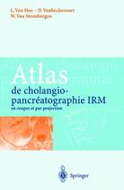 Couverture du livre « Atlas de cholangio-pancréatographie irm » de Van Hoe Lieven aux éditions Springer