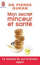 Couverture du livre « Mon secret minceur et santé » de Pierre Dukan aux éditions J'ai Lu