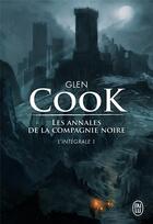 Couverture du livre « Les annales de la Compagnie Noire : Intégrale vol.1 : Tomes 1 à 3 : Les livres du Nord » de Glen Cook aux éditions J'ai Lu