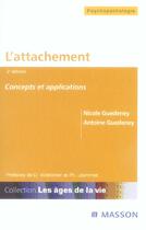 Couverture du livre « L'attachement ; concepts et applications (2e édition) » de Antoine Guedeney et Nicole Guedeney aux éditions Elsevier-masson