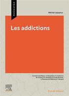 Couverture du livre « Les addictions » de Michel Lejoyeux aux éditions Elsevier-masson