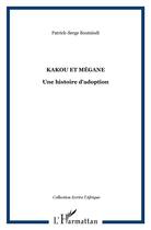 Couverture du livre « Kakou et Mégane ; une histoire d'adoption » de Patrick-Serge Boutsindi aux éditions L'harmattan