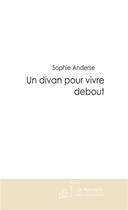 Couverture du livre « Un divan pour vivre debout t.2 » de Sophie Anderse aux éditions Le Manuscrit