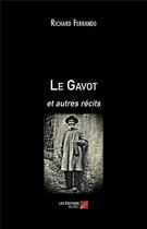 Couverture du livre « Le gavot et autres récits » de Richard Ferrando aux éditions Editions Du Net