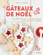 Couverture du livre « Gâteaux de Noël ; du sablé à la bûche, toutes les techniques en pas à pas pour se régaler » de Marie-Laure Tombini aux éditions Mango