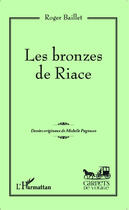 Couverture du livre « Les bronzes de Riace » de Roger Baillet aux éditions Editions L'harmattan